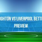 Brighton vs Liverpool – Match Preview