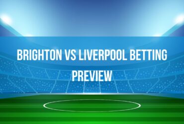 Brighton vs Liverpool – Match Preview