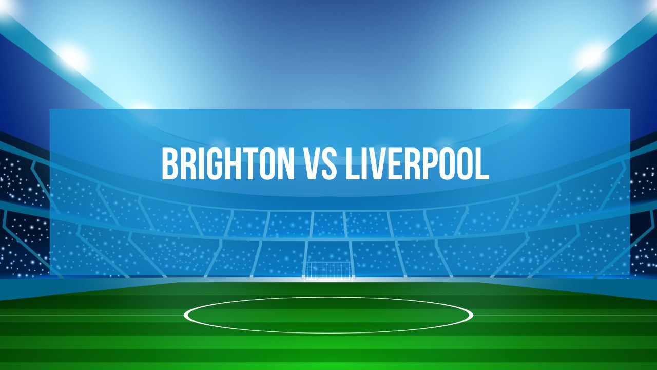 Brighton vs Liverpool betting preview