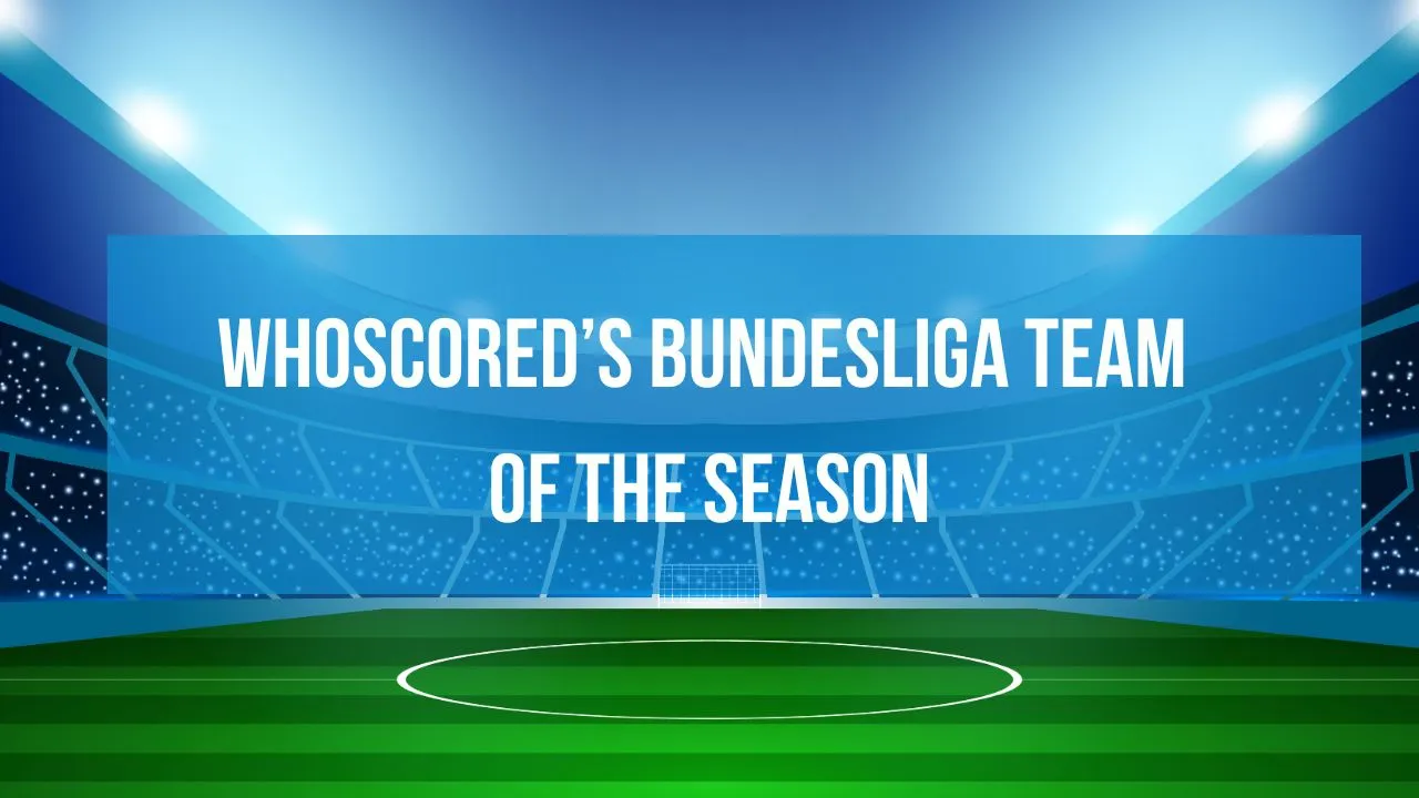 WhoScored’s Bundesliga Team of the Season