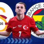 Galatasaray and Fenerbahce: Most valuable stars to represent both Türkiye giants